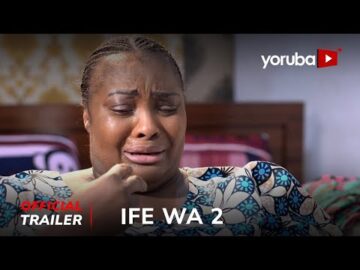Ife Wa 2 Yoruba Movie 2024 | Official Trailer | Showing Tmrw 31st Aug On Yorubaplus