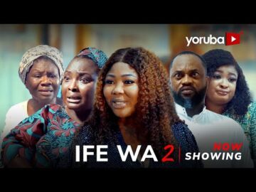 Ife Wa 2 – Yoruba Movie 2024 Drama | Wunmi Ajiboye, Damola Olatunji, Kemi Korede, Ronke Odusanya
