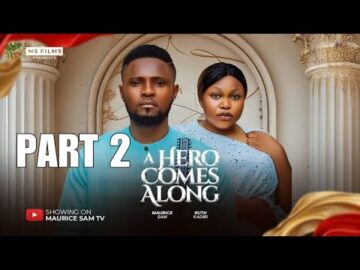A HERO COMES ALONG 2 – MAURICE SAM, RUTH KADIRI 2024 FULL NIGERIAN MOVIES
