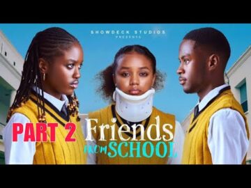 FRIENDS FROM SCHOOL 2 – JEIEL DAMINA, CHISOM OGUIKE, BENEDICTA AKPAN, ERNEST ORZORJIRI