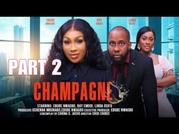 CHAMPAGNE 2 – EBUBE NWAGBO, RAY EMODI, LINDA OSIFO latest 2024 nigerian movies