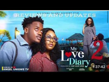 MY LOVE DIARY 2 – ANGEL UNIGWE, EMMANUEL NSE, PRINCE BUCHI KINGS, MEMEK SAVIOUR,HARIET AKINOLA