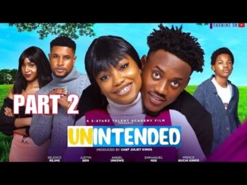 UNINTENDED 2 – ANGEL UNIGWE, EMMANUEL NSE, PRINCE BUCHI KINGS, JUSTIN BEN, REJOICE REJME
