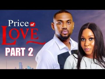 PRICE OF LOVE 2 – Nigerian Movies 2024 Latest Full Movies