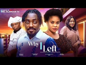 WHY I LEFT – Too Sweet Anna, Kenechukwu Ezeh, Darko Enock 2024 Latest Nigerian Nollywood Movie