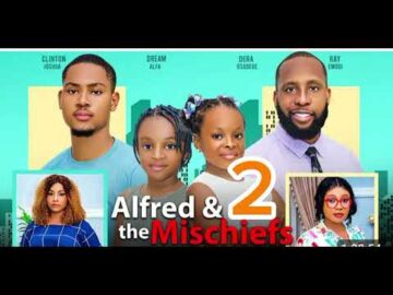 ALFRED & THE MISCHIEFS 2 – CLINTON JOSHUA, RAY EMODI, DERA OSADEBE, DREAM latest 2024 nigerian movie