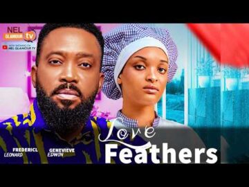 LOVE FEATHERS – (THE MOVIE)Fredrick Leonard,Genevieve Ukatu,Ugo Onebunne 2024 Latest Nollywood Movie