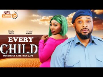 EVERY CHILD – (THE MOVIE) Deza The Great,Pearl Watts – 2024 Latest Nigerian Nollywood Movie