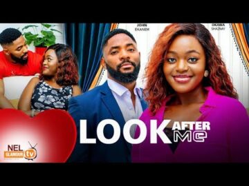 LOOK AFTER ME (The Movie)- John Ekanem, Okawa Shaznay 2025 Latest Nollywood Movie