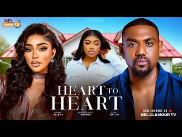 HEART TO HEART (The Movie)- Eddie Watson, Evanny Patrick 2025 Latest Nollywood Movie
