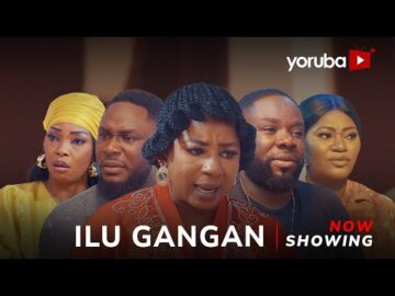 Ilu Gangan – Yoruba movie 2025 Drama Ayobami Ojo, Mide Abiodun, Kiki Bakare, Itele, Mimisola Daniels