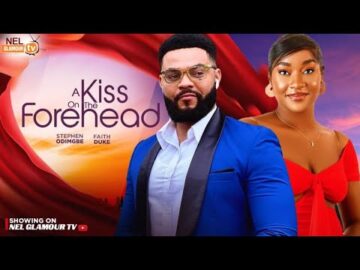 A KISS ON THE FOREHEAD (The Movie)- Stephen Odimgbe, Faith Duke, New 2025 Nigerian Movie