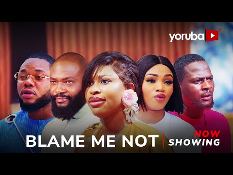 Blame Me Not – Yoruba Movie 2025 Drama Yetunde Barnabas, Adeola Oluwaseun, Jire Ogunleye,Akeem Ogara
