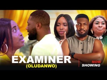 Examiner (oludanwo) Featuring, funmilayo micheal, Ashabi, Christiana and other