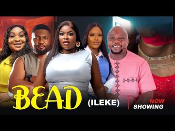 BEAD(ILEKE) Featuring, Sanyeri, Bukola Arugba, Femi Adekanye, Aduni, Asekala and others