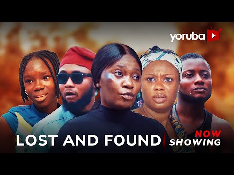Lost And Found Yoruba Movie 2026 Drama Feranmi Oyalowo, Seilat Adeyemo, Abdulsalam Olalekan