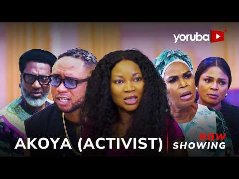 Akoya[Activist] – Yoruba Movie 2026 Drama|Feranmi Oyalowo, Saheed Balogun, Toyin Afolayan