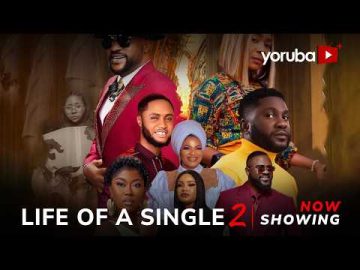 Life Of a Single 2 Yoruba Movie 2026 Drama Omoye Arewa, Odunlade Adekola, Juliet Jatto, Jide Awobona