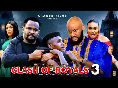 Clash Of Royals 3&4 – YUL EDOCHIE & ZUBBY MICHAEL 2026 Nig Movie