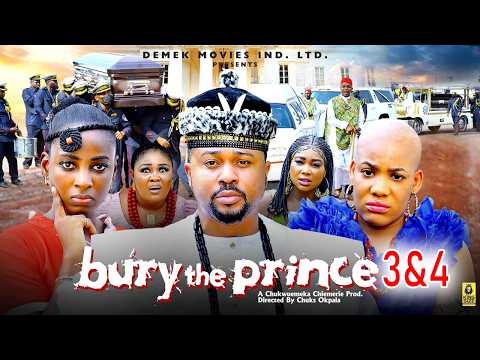BURY THE PRINCE 3&4  Mike Godson, Ella Idu 2026 Latest Nigerian Nollywood Movie