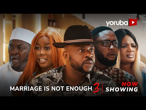 Marriage Is Not Enough 3 Yoruba Movie 2026 Drama | Odunlade Adekola, Feranmi Oyalowo, Juliet Jatto