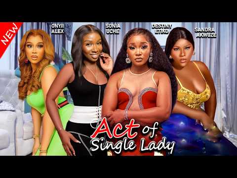 Act of single lady – Uju Okoli/Destiny Etiko 2026 Latest Nigeran Movie