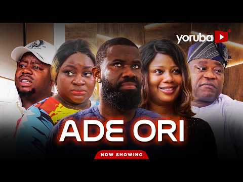 Ade Ori Yoruba Movie 2026 Drama | Lanre Adediwura, Seilat Adebowale, Aina Gold, Damilola Adeniyi