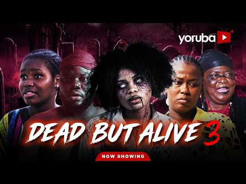 Dead But Alive 3 Yoruba Movie 2026 Drama | Juliet Jatto, Joke Muyiwa, Bidemi Oladimeji, Abeni Agbon