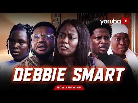 Debbie Smart Yoruba Movie 2026 Drama | Ayo Olaiya, Juliet Jatto, Niyi Johnson, Olamilekan Yusuf