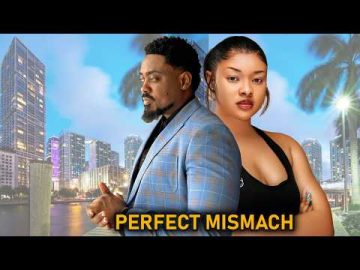 PERFECT MISMATCH – TOO SWEET, DORIS IFEKA, BRIGHT MORGAN, Latest 2026